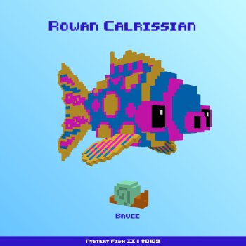 Rowan Calrissian :: Mystery Fish 0109/100