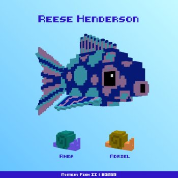 Reese Henderson :: Mystery Fish 0269/1000