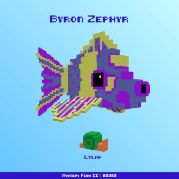 Byron Zephyr :: Mystery Fish 0310/1000