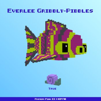 Everlee Gribbly-Pibbles :: Mystery Fish 0478/1000