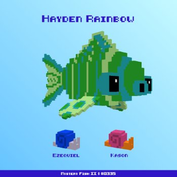 Hayden Rainbow :: Mystery Fish 0335/1000