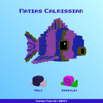 Matias Calrissian :: Mystery Fish 0417/1000