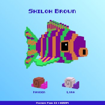 Shiloh Brown :: Mystery Fish 0594/1000