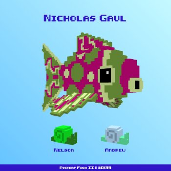 Nicholas Gaul :: Mystery Fish 0139/1000