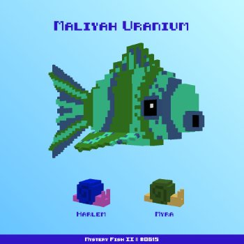 Maliyah Uranium :: Mystery Fish 0615/1000