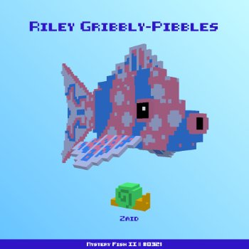 Riley Gribbly-Pibbles :: Mystery Fish 0321/1000