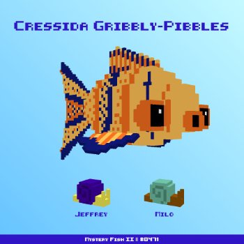 Cressida Gribbly-Pibbles :: Mystery Fish 0471/1000