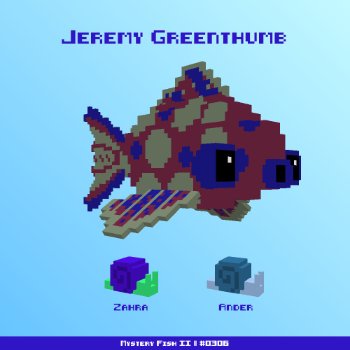 Jeremy Greenthumb :: Mystery Fish 0306/1000