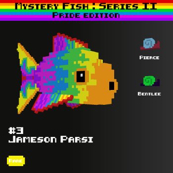 Jameson Parsi :: Mystery Fish : Pride Edition #3