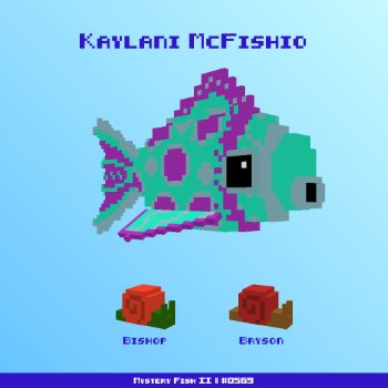 Kaylani McFishio :: Mystery Fish 0569/1000