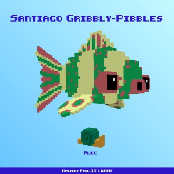 Santiago Gribbly-Pibbles :: Mystery Fish 0111/1000