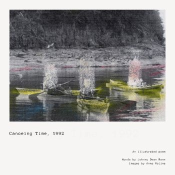 Canoeing Time, 1992 - an illustrated poem