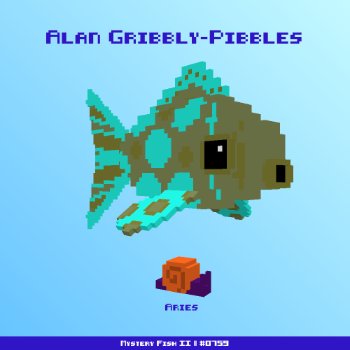 Alan Gribbly-Pibbles :: Mystery Fish 0759/1000