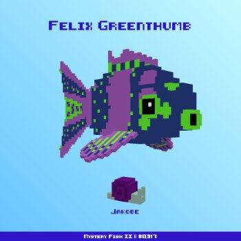 Felix Greenthumb :: Mystery Fish 0317/1000