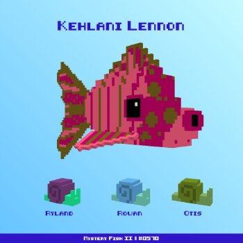 Kehlani Lennon :: Mystery Fish 0570/1000