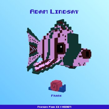 Adam Lindsay :: Mystery Fish 0307/1000