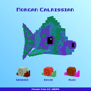 Morgan Calrissian :: Mystery Fish 0341/1000
