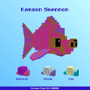 Karson Shannon :: Mystery Fish 0553/1000
