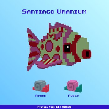 Santiago Uranium :: Mystery Fish 0605/1000