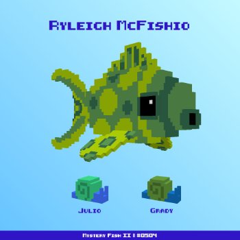 Ryleigh McFishio :: Mystery Fish 0504/1000