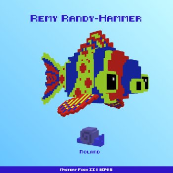 Remy Randy-Hammer :: Mystery Fish 0416/1000