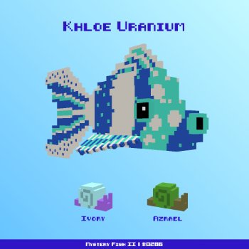 Khloe Uranium :: Mystery Fish 0286/1000