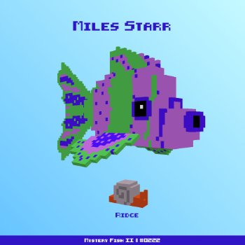 Miles Starr :: Mystery Fish 0222/1000