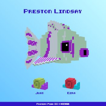 Preston Lindsay :: Mystery Fish 0366/1000