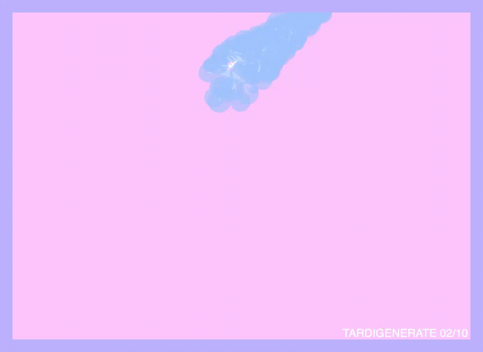 TARDIGENERATE 02/10