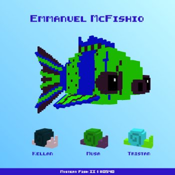 Emmanuel McFishio :: Mystery Fish 0540/1000
