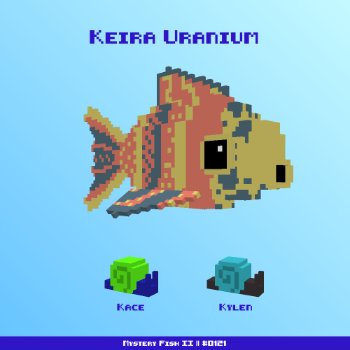 Keira Uranium :: Mystery Fish 0121/1000