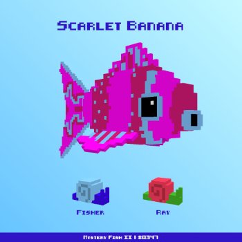 Scarlet Banana :: Mystery Fish 0347/1000