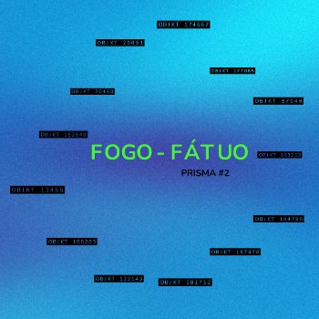 PRISMA #2: Fogo-fátuo