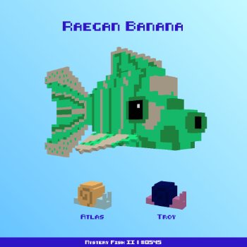 Raegan Banana :: Mystery Fish 0545/1000
