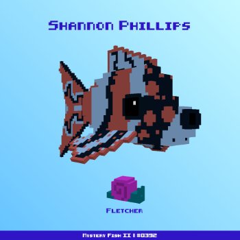 Shannon Phillips :: Mystery Fish 0392/1000