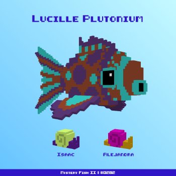 Lucille Plutonium :: Mystery Fish 0282/1000