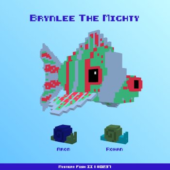 Brynlee The Mighty :: Mystery Fish 0237/1000