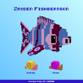 Zayden Fishbertson :: Mystery Fish 0296/1000