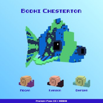 Bodhi Chesterton :: Mystery Fish 0610/1000
