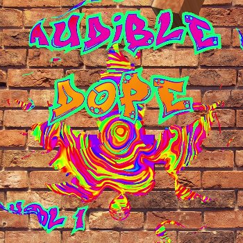 Audible Dope VOL 1 EP