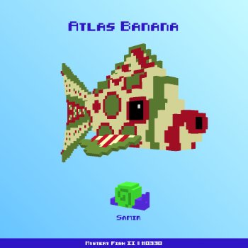 Atlas Banana :: Mystery Fish 0330/1000