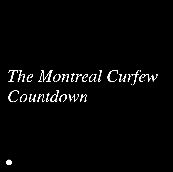 The Montreal Curfew Countdown (Je me souviens)