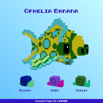 Ophelia Banana :: Mystery Fish 0469/1000