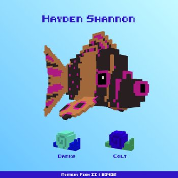 Hayden Shannon :: Mystery Fish 0402/1000