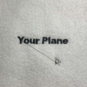 Your Plane