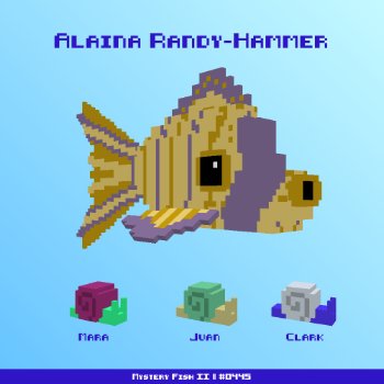 Alaina Randy-Hammer :: Mystery Fish 0445/1000